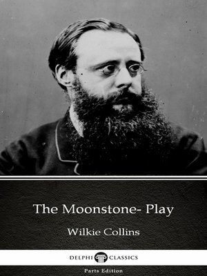 cover image of The Moonstone- Play by Wilkie Collins--Delphi Classics (Illustrated)